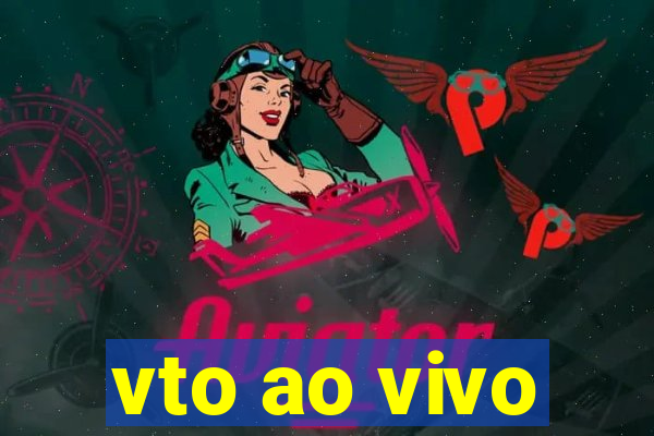 vto ao vivo